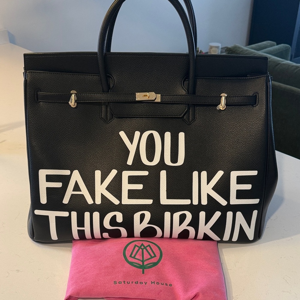 NEW! Saturday House ‘You Fake Like This Birkin’ 55cm